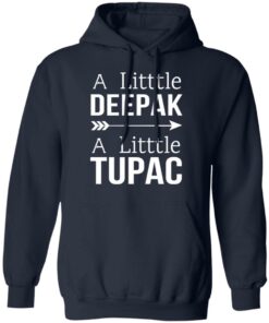 A Little Deepak A Little Tupac T-Shirts, Hoodies, Sweater 10 A Little Deepak A Little Tupac T Shirts Hoodies Sweater 7