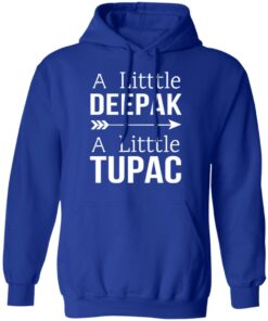 A Little Deepak A Little Tupac T-Shirts, Hoodies, Sweater 12 A Little Deepak A Little Tupac T Shirts Hoodies Sweater 9