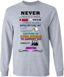A Man Whose Fourth Grade Education At Elbert Elementary Support Forklift Addiction T-Shirts 4 A Man Whose Fourth Grade Education At Elbert Elementary Support Forklift Addiction T Shirts 2