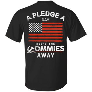 A Pledge A Day Keeps The Commies Away T-Shirts, Hoodies, Sweater