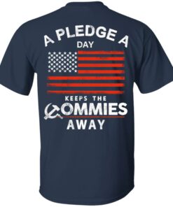 A Pledge A Day Keeps The Commies Away T-Shirts, Hoodies, Sweater 2 A Pledge A Day Keeps The Commies Away T Shirts Hoodies Sweater 11
