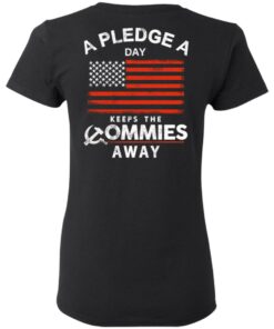 A Pledge A Day Keeps The Commies Away T-Shirts, Hoodies, Sweater 4 A Pledge A Day Keeps The Commies Away T Shirts Hoodies Sweater 13