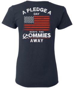 A Pledge A Day Keeps The Commies Away T-Shirts, Hoodies, Sweater 6 A Pledge A Day Keeps The Commies Away T Shirts Hoodies Sweater 3