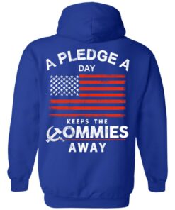 A Pledge A Day Keeps The Commies Away T-Shirts, Hoodies, Sweater 12 A Pledge A Day Keeps The Commies Away T Shirts Hoodies Sweater 9