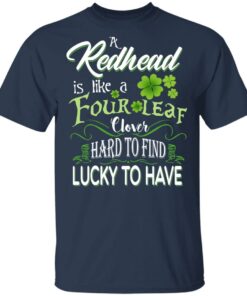 A Redhead Is Like A Four Leaf Clover Hard To Find Lucky To Have T-Shirts 2 A Redhead Is Like A Four Leaf Clover Hard To Find Lucky To Have T Shirts 11