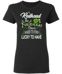 A Redhead Is Like A Four Leaf Clover Hard To Find Lucky To Have T-Shirts 4 A Redhead Is Like A Four Leaf Clover Hard To Find Lucky To Have T Shirts 13