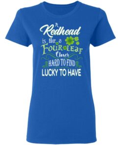 A Redhead Is Like A Four Leaf Clover Hard To Find Lucky To Have T-Shirts 7 A Redhead Is Like A Four Leaf Clover Hard To Find Lucky To Have T Shirts 4