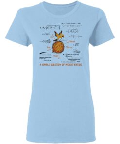 A Simple Question Of Weight Ratios Funny Math Teacher T-Shirts, Hoodies, Sweater 1 A Simple Question Of Weight Ratios Funny Math Teacher T Shirts Hoodies Sweater 10