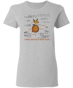 A Simple Question Of Weight Ratios Funny Math Teacher T-Shirts, Hoodies, Sweater 3 A Simple Question Of Weight Ratios Funny Math Teacher T Shirts Hoodies Sweater 12