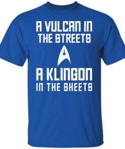 A Vulcan In The Streets A Klingon In The Sheets T-Shirts, Hoodies, Sweater 1 A Vulcan In The Streets A Klingon In The Sheets T Shirts Hoodies Sweater 10