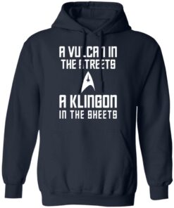 A Vulcan In The Streets A Klingon In The Sheets T-Shirts, Hoodies, Sweater 5 A Vulcan In The Streets A Klingon In The Sheets T Shirts Hoodies Sweater 3