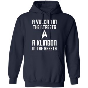 A Vulcan In The Streets A Klingon In The Sheets T Shirts Hoodies Sweater 3