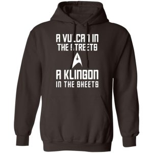 A Vulcan In The Streets A Klingon In The Sheets T Shirts Hoodies Sweater 4