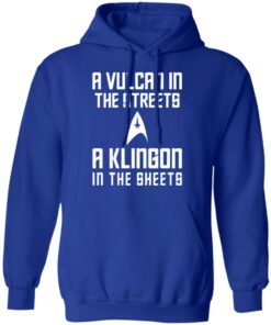 A Vulcan In The Streets A Klingon In The Sheets T-Shirts, Hoodies, Sweater 7 A Vulcan In The Streets A Klingon In The Sheets T Shirts Hoodies Sweater 5