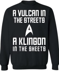 A Vulcan In The Streets A Klingon In The Sheets T-Shirts, Hoodies, Sweater 8 A Vulcan In The Streets A Klingon In The Sheets T Shirts Hoodies Sweater 6