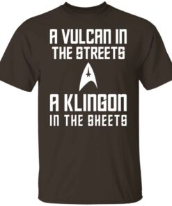 A Vulcan In The Streets A Klingon In The Sheets T-Shirts, Hoodies, Sweater 10 A Vulcan In The Streets A Klingon In The Sheets T Shirts Hoodies Sweater 8