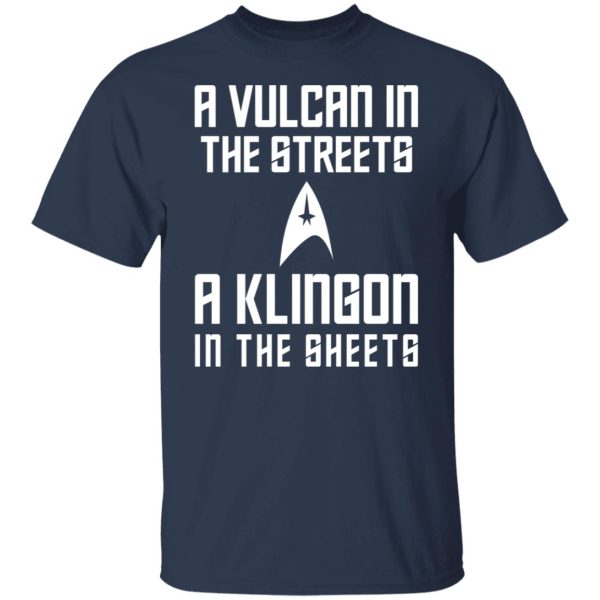 A Vulcan In The Streets A Klingon In The Sheets T-Shirts, Hoodies, Sweater