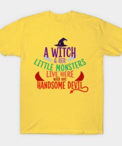 A Witch and her little monsters live here with one handsome devil Halloween T shirt 1