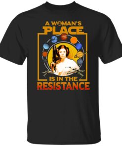 A Woman's Place Is In The Resistance T Shirts Hoodies Sweater 1