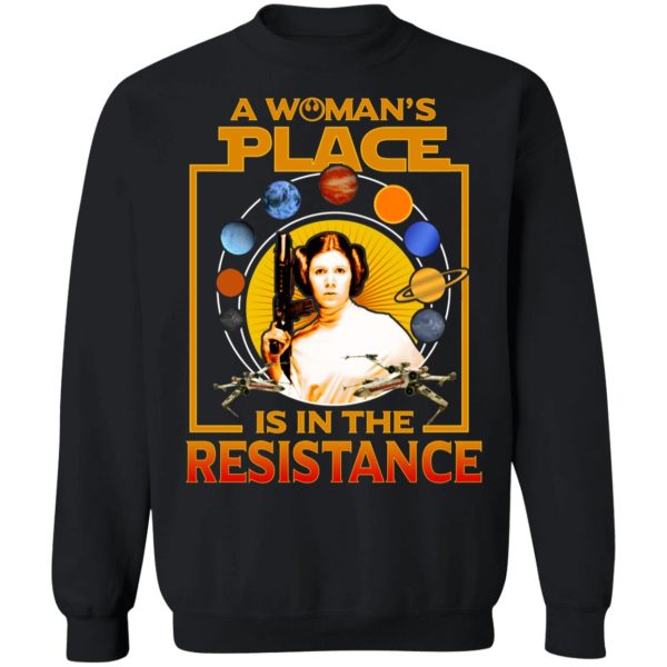 A Woman’s Place Is In The Resistance T-Shirts, Hoodies, Sweater