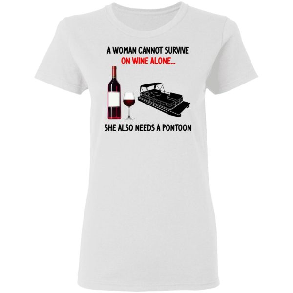 A Woman Cannot Survive On Wine Alone She Also Needs A Pontoon T-Shirts, Hoodies, Sweater