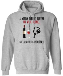 A Woman Cannot Survive On Wine Alone She Also Needs Pickleball T-Shirts 7 A Woman Cannot Survive On Wine Alone She Also Needs Pickleball T Shirts 5