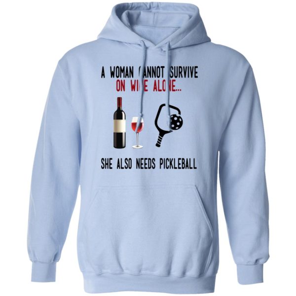 A Woman Cannot Survive On Wine Alone She Also Needs Pickleball T-Shirts