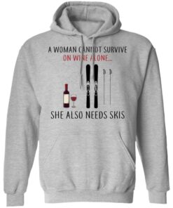 A Woman Cannot Survive On Wine Alone She Also Needs Skis T-Shirts 7 A Woman Cannot Survive On Wine Alone She Also Needs Skis T Shirts 5