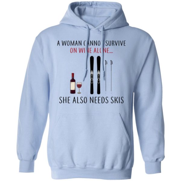 A Woman Cannot Survive On Wine Alone She Also Needs Skis T-Shirts
