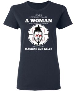 A Woman Who Understands Rap And Loves Machine Gun Kelly T-Shirts 6 A Woman Who Understands Rap And Loves Machine Gun Kelly T Shirts 3