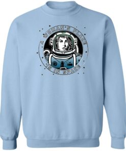 A Womans Place Is In Space T Shirts Hoodies Sweater 12