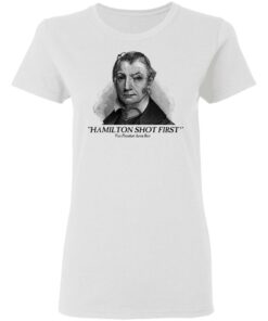 Aaron Burr Hamilton Shot First T Shirts 11