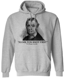 Aaron Burr Hamilton Shot First T Shirts 5