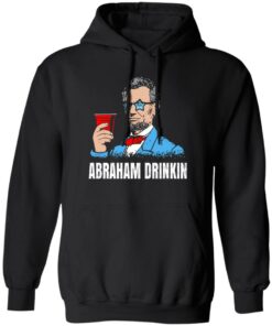 Abraham Drinkin T Shirts Hoodies Sweater 1