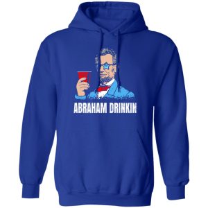 Abraham Drinkin T-Shirts, Hoodies, Sweater