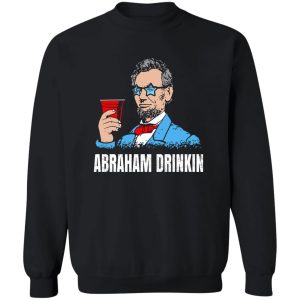 Abraham Drinkin T Shirts Hoodies Sweater 11