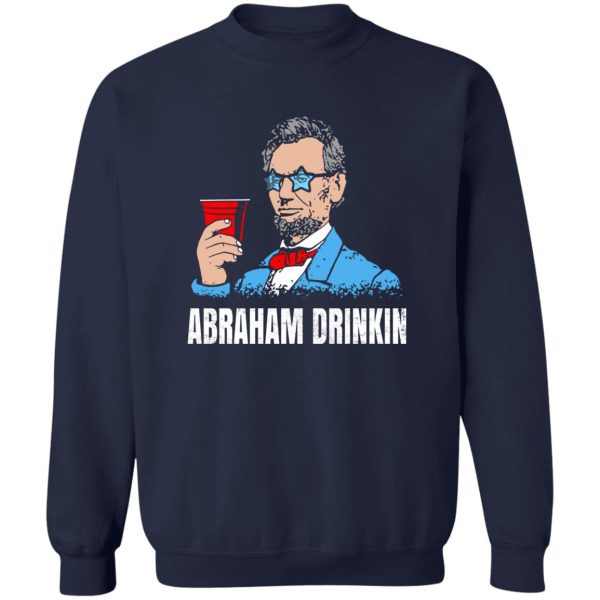 Abraham Drinkin T-Shirts, Hoodies, Sweater