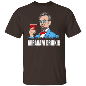 Abraham Drinkin T Shirts Hoodies Sweater 3