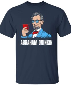 Abraham Drinkin T Shirts Hoodies Sweater 4