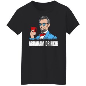 Abraham Drinkin T Shirts Hoodies Sweater 6