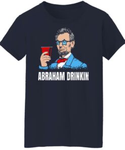 Abraham Drinkin T Shirts Hoodies Sweater 7