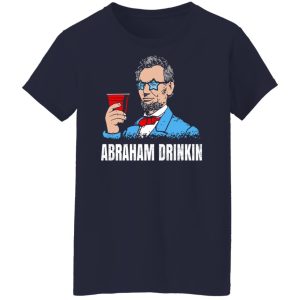 Abraham Drinkin T Shirts Hoodies Sweater 7