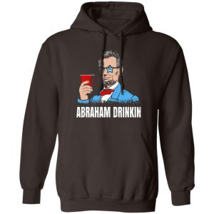 Abraham Drinkin T Shirts Hoodies Sweater 9