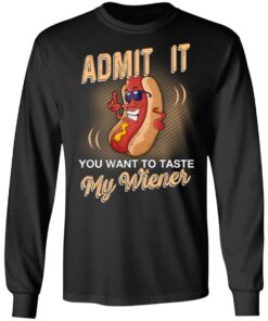 Admit It You Want To Taste My Wiever Hot Dog T Shirts 5