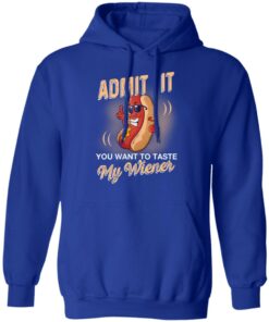 Admit It You Want To Taste My Wiever Hot Dog T Shirts 9
