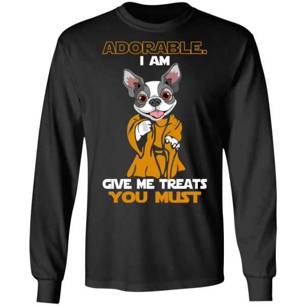 Adorable I Am Give Me Treats You Must T-Shirts, Hoodies, Sweater