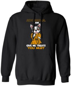 Adorable I Am Give Me Treats You Must T Shirts Hoodies Sweater 6
