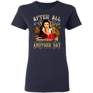 After All Tomorrow Is Another Day Vivien Leigh T Shirts Hoodies Sweater 3