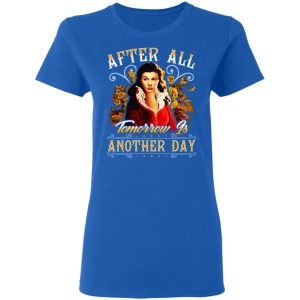 After All Tomorrow Is Another Day Vivien Leigh T Shirts Hoodies Sweater 4