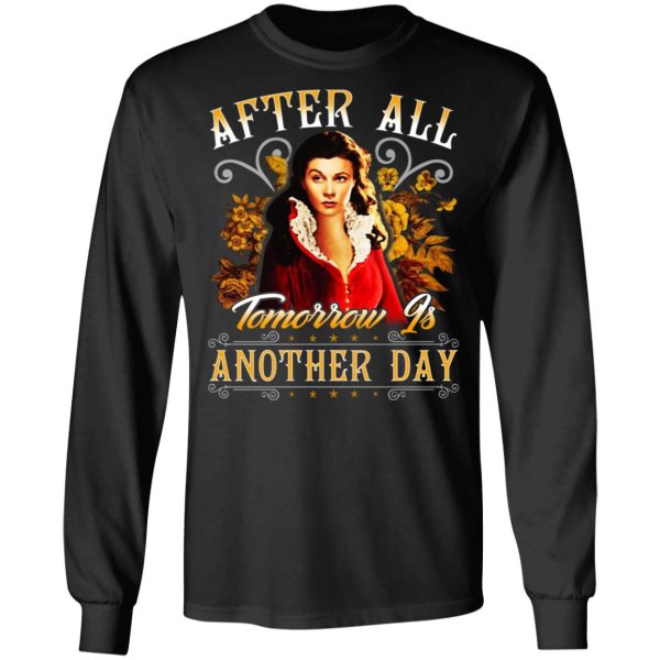 After All Tomorrow Is Another Day Vivien Leigh T-Shirts, Hoodies, Sweater